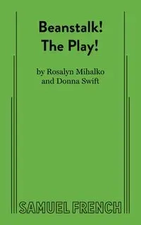 Beanstalk! the Play! - Ross Mihalko