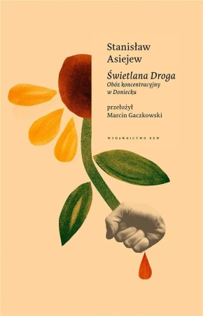 Świetlana Droga. Obóz koncentracyjny w Doniecku - Stanisław Asiejew