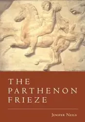 The Parthenon Frieze - Jenifer Neils