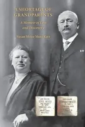 A SHORTAGE OF GRANDPARENTS - Susan Katz Meier Moss
