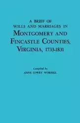 Brief History of Wills and Marriages in Montgomery and Fincastle Counties, Virginia, 1733-1831 - Anne Worrell Lowry