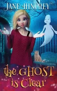 The Ghost is Clear - Jane Hinchey