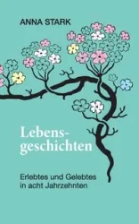 Lebensgeschichten - Anna Stark