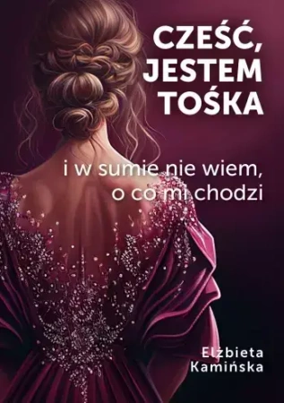 Cześć, jestem Tośka - Elżbieta Kamińska