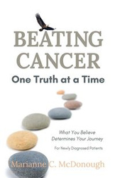 Beating Cancer One Truth at a Time - McDonough Marianne C.