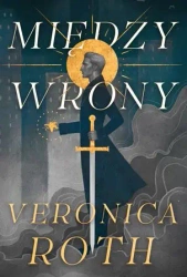Między wrony - Veronica Roth