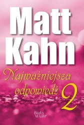 Najważniejsza odpowiedź cz.2 - Matt Kahn