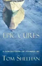 Epic Cures - Tom Sheehan