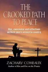 The Crooked Path to Peace - Zachary Comeaux