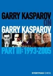 Garry Kasparov on Garry Kasparov, Part 3 - Garry Kasparov
