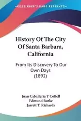 History Of The City Of Santa Barbara, California - Juan Collell Caballeria Y