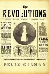 THE REVOLUTIONS - FELIX GILMAN