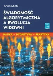 Świadomość algorytmiczna a ewolucja widowni - Anna Miotk