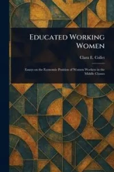Educated Working Women - Clara E. Collet (Clara Elizabeth)
