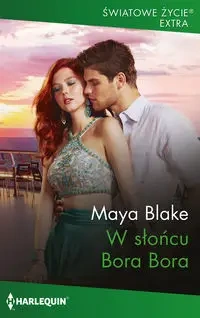 W słońcu Bora Bora - Blake Maya