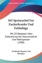 365 Speisezettel Fur Zuckerkranke Und Fettleibige - Von Winckler Friederike Broxner