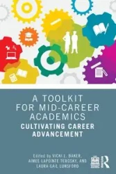 A Toolkit for Mid-Career Academics - Baker Vicki L.