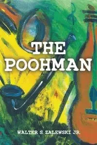 The Poohman - ZalewskiJr. Walter S.