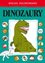 Dinozaury wielkie kolorowanie - opracowanie zbiorowe