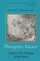 Disruptive Grace - George Hunsinger