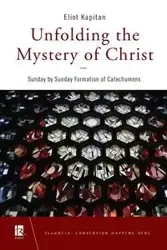 Unfolding the Mystery of Christ - Kapitan Eliot