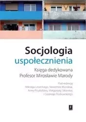 Socjologia uspołecznienia - Mikołaj Lewicki, Sławomir Mandes, Anna Przybylska, Małgorzata Sikorska, Cezary Trutkowski (red. nauk
