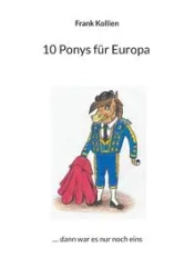10 Ponys für Europa - Frank Kollien