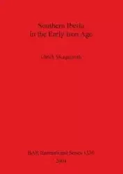 Southern Iberia in the Early Iron Age - Morgenroth Ulrich