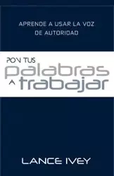 Pon Tus Palabras a Trabajar - Ivey Lance