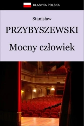eBook Mocny człowiek - Stanisław Przybyszewski epub mobi