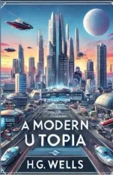 A Modern Utopia(Illustrated) - Wells H.G