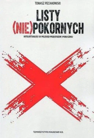Listy (nie)pokornych. Intelektualiści w polskiej przestrzeni publicznej - Tomasz Peciakowski