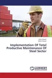 Implementation of Total Productive Maintenance of Steel Sector - Rawat Rohit