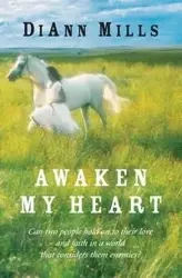 Awaken My Heart - DiAnn Mills