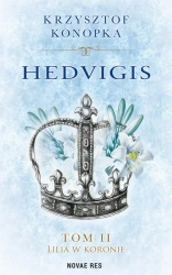 eBook Hedvigis. Tom II Lilia w koronie - Krzysztof Konopka mobi epub