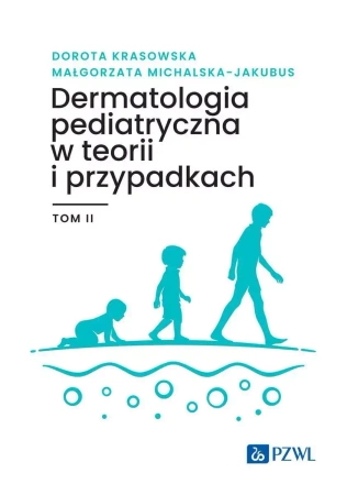 Dermatologia pediatryczna... T.2 - Dorota Krasowska, Małgorzata Michalska-Jakubus