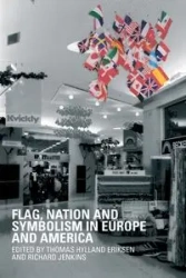 Flag, Nation and Symbolism in Europe and America - Eriksen Thomas Hylland