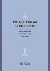 Pielęgniarstwo onkologiczne - Opracowanie zbiorowe