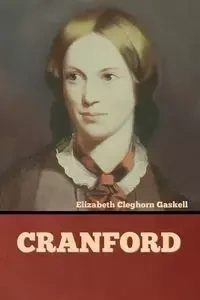 Cranford - Elizabeth Gaskell Cleghorn