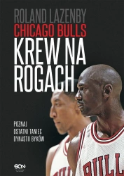 eBook Chicago Bulls. Krew na rogach. Poznaj ostatni taniec dynastii Byków - Roland Lazenby epub mobi
