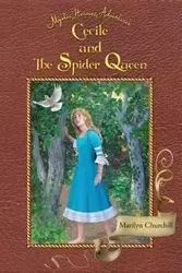 Cecile and The Spider Queen - Marilyn Churchill