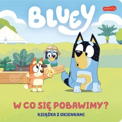 Bluey. W co się pobawimy? Książka z okienkami - praca zbiorowa