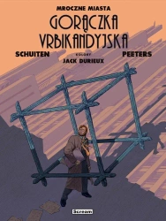 Mroczne Miasta. Urbikandyjska gorączka - Benoit Peeters, Francois Schuiten