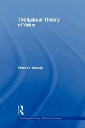 The Labour Theory of Value - Peter C. Dooley