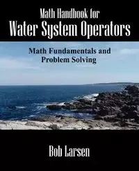Math Handbook for Water System Operators - Bob Larsen