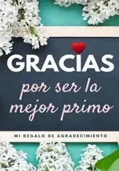 Gracias por ser la mejor primo - Publishing Group The Life Graduate