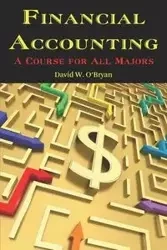Financial Accounting a Course for All Majors (PB) - David O'Bryan