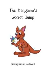 The Kangaroo's Secret Jump - Caldwell Seraphina
