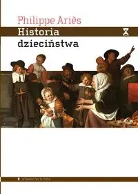 Historia dzieciństwa - Philippe Aries