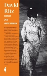 Respect. Życie Arethy Franklin - David Ritz